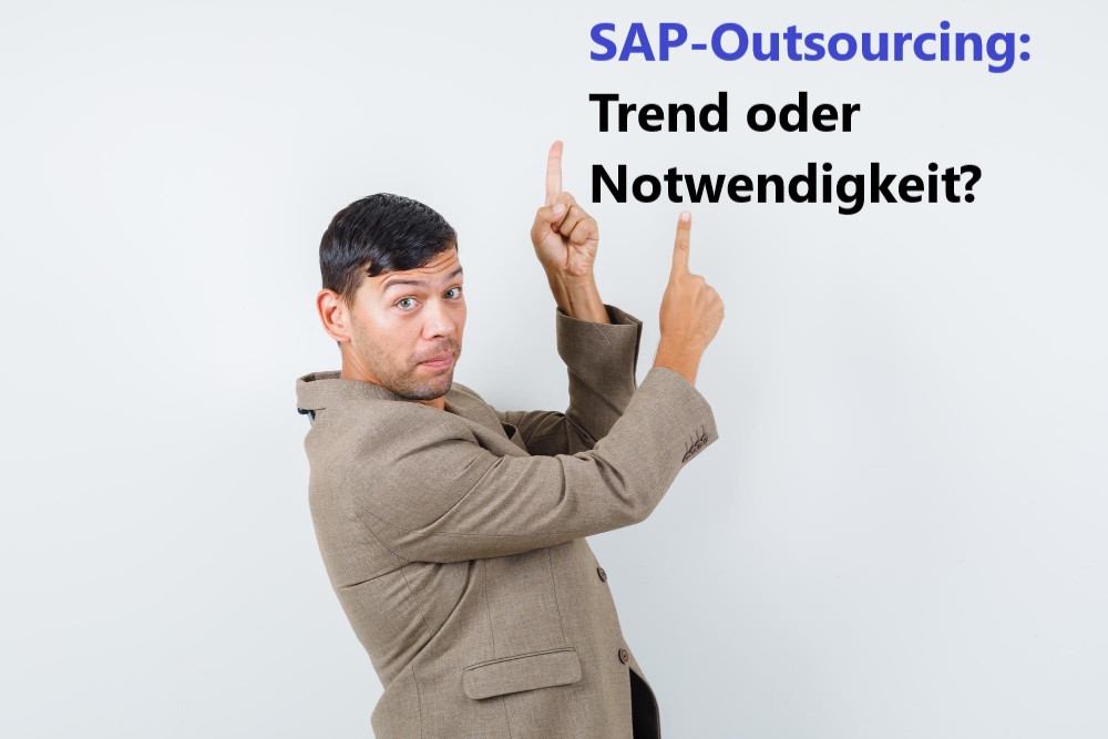 SAP-Outsourcing: Trend oder Notwendigkeit?
