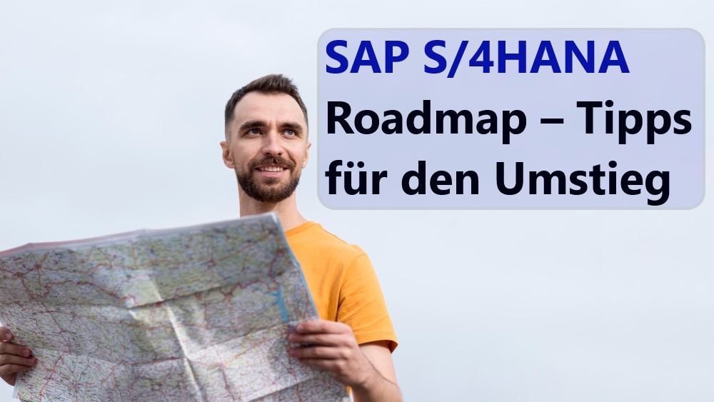 SAP S/4HANA Roadmap – Tipps für den Umstieg